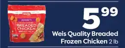Weis Markets Weis Quality Breaded Frozen Chicken offer