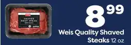 Weis Markets Weis Quality Shaved Steaks offer