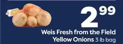 Weis Markets Weis Fresh from the Field Yellow Onions offer
