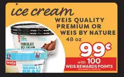 Weis Markets ice cream WEIS QUALITY PREMIUM OR WEIS BY NATURE offer