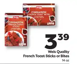 Weis Markets Weis Quality French Toast Sticks or Bites offer
