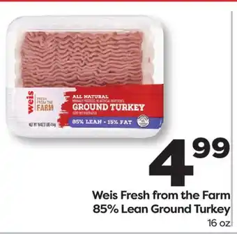 Weis Markets Weis Fresh from the Farm 85% Lean Ground Turkey offer