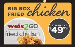 Weis Markets BIG BOX FRIED chicken offer