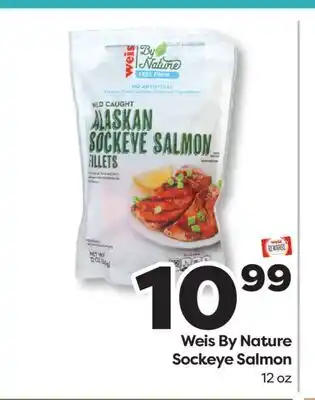 Weis Markets Weis By Nature Sockeye Salmon offer