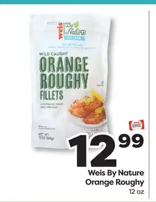 Weis Markets Weis By Nature Orange Roughy offer