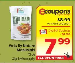 Weis Markets Weis By Nature Mahi Mahi offer