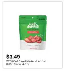 CVS Well Market dried fruit 0.85-1.3 oz or 4-6 oz offer