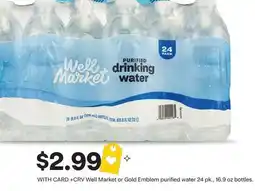 CVS Well Market or Gold Emblem purified water 24 pk., 16.9 oz bottles offer