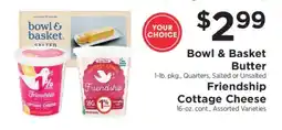 ShopRite Bowl & Basket Butter / Friendship Cottage Cheese offer