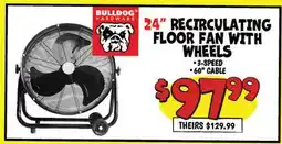 Ollie's BULLDOG HARDWARE 24 RECIRCULATING FLOOR FAN WITH WHEELS offer