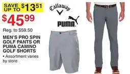 Dunham's Sports CALLAWAY MEN'S PRO SPIN GOLF PANTS OR PUMA CAMINO GOLF SHORTS offer