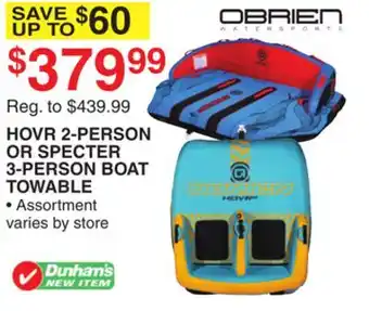 Dunham's Sports OBRIEN HOVR 2-PERSON OR SPECTER 3-PERSON BOAT TOWABLE offer