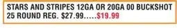 Dunham's Sports STARS AND STRIPES 12GA OR 20GA 00 BUCKSHOT 25 ROUND offer
