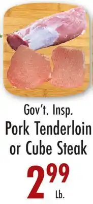 Garden Fresh Market Gov't Insp. Pork Tenderloin or Cube Steak offer