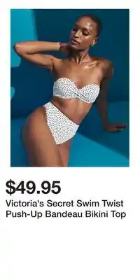 Victoria's Secret Victoria's Secret Swim Twist Push-Up Bandeau Bikini Top offer