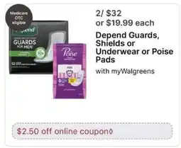 Walgreens Depend Guards, Shields or Underwear or Poise Pads offer