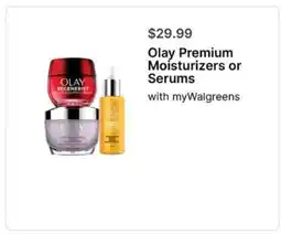 Walgreens Olay Premium Moisturizers or Serums offer