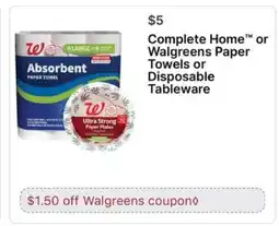 Walgreens Complete Home or Walgreens Paper Towels or Disposable Tableware offer
