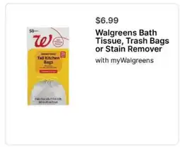 Walgreens Walgreens Bath Tissue, Trash Bags or Stain Remover offer