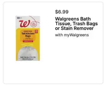Walgreens Walgreens Bath Tissue, Trash Bags or Stain Remover offer