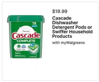 Walgreens Cascade Dishwasher Detergent Pods or Swiffer Household Products offer