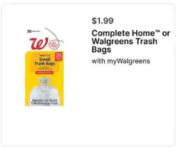 Walgreens Complete Home or Walgreens Trash Bags offer