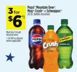 Dollar General Pepsi , Mountain Dew , Mug Crush or Schweppes offer