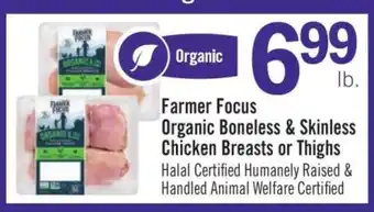 Price Chopper Farmer Focus Organic Boneless & Skinless Chicken Breasts or Thighs offer