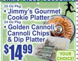 SuperFresh • Jimmy's Gourmet Cookie Platter • Golden Cannoli Cannoli Chips & Dip Platter offer