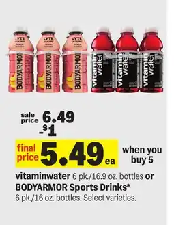 Meijer vitaminwater 6 pk./16.9 oz. bottles or BODYARMOR Sports Drinks* 6 pk./16 oz. bottles offer