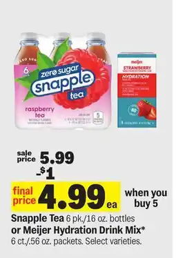 Meijer Snapple Tea 6 pk./16 oz. bottles or Meijer Hydration Drink Mix offer