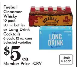 Pavilions Fireball Cinnamon Whisky 10 pack 50 ml. bottles or Long Drink Cocktails 6 pack, 12 oz. cans offer