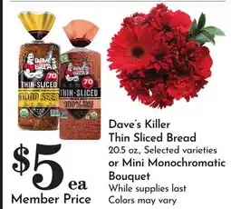 Pavilions Dave's Killer Thin Sliced Bread 20.5 oz., Selected varieties or Mini Monochromatic Bouquet offer
