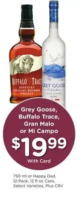 Ralphs Grey Goose, Buffalo Trace, Gran Malo or Mi Campo offer