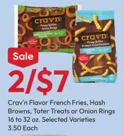 Stater Bros Crav'n Flavor French Fries, Hash Browns, Tater Treats or Onion Rings offer