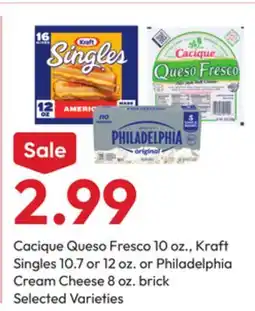 Stater Bros Cacique Queso Fresco 10 oz., Kraft Singles 10.7 or 12 oz. or Philadelphia Cream Cheese 8 oz. brick offer
