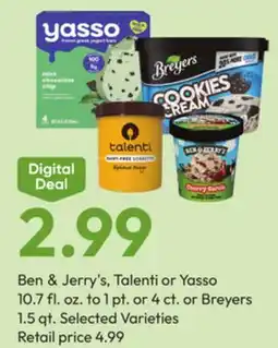 Stater Bros Ben & Jerry's, Talenti or Yasso 10.7 fl. oz. to 1 pt. or 4 ct. or Breyers 1.5 qt offer