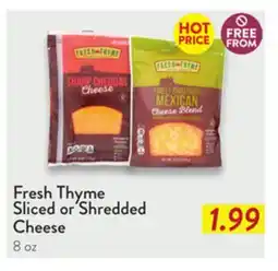 Fresh Thyme Fresh Thyme Sliced or Shredded Cheese offer