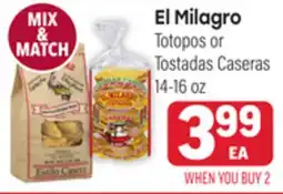 Tony’s Fresh Market El Milagro Totopos or Tostadas Caseras offer