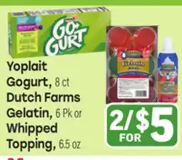 Tony’s Fresh Market Yoplait Gogurt, 8 ct Dutch Farms Gelatin, 6 Pk or Whipped Topping, 6.5 oz offer