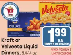 Tony’s Fresh Market Kraft or Velveeta Liquid Dinners offer