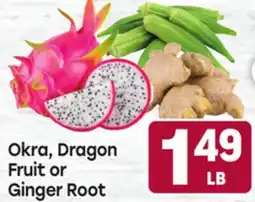 Tony’s Fresh Market Okra, Dragon Fruit or Ginger Root offer