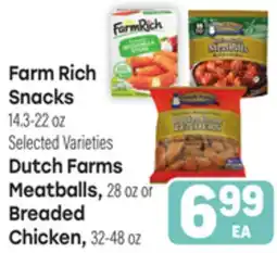 Tony’s Fresh Market Farm Rich Snacks Dutch Farms Meatballs or Dutch Farms Meatballs or Breaded Chicken offer