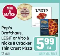 Tony’s Fresh Market Pep's Drafthaus, LEGIT or Vito & Nicks II Cracker Thin Crust Pizza offer