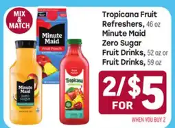 Tony’s Fresh Market Tropicana Fruit Refreskers, 46 oz Minute Maid Zero Sugar Fruit Drinks, 52 oz or Fruit Drinks, 59 oz offer
