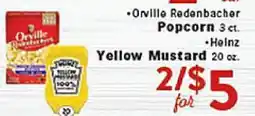 Rio Valley Market •Orville Redenbacher Popcorn 3 ct. •Heinz Yellow Mustard 20 oz offer