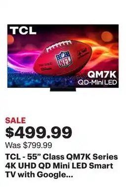 Best Buy TCL - 55 Class QM7K Series 4K UHD QD Mini LED Smart TV with Google TV (2025) offer