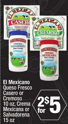 Super King Markets El Mexicano Queso Fresco Casero or Cremoso, 10 oz., Crema Mexicana or Salvadorena, 15 oz offer