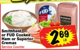 Superior Grocers Smithfield or FUD Cooked Ham or Superior Cremas offer