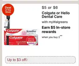 Walgreens Colgate or Hello Dental Care offer